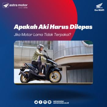 Apakah Aki Harus Dilepas Jika Motor Lama Tidak Terpakai?